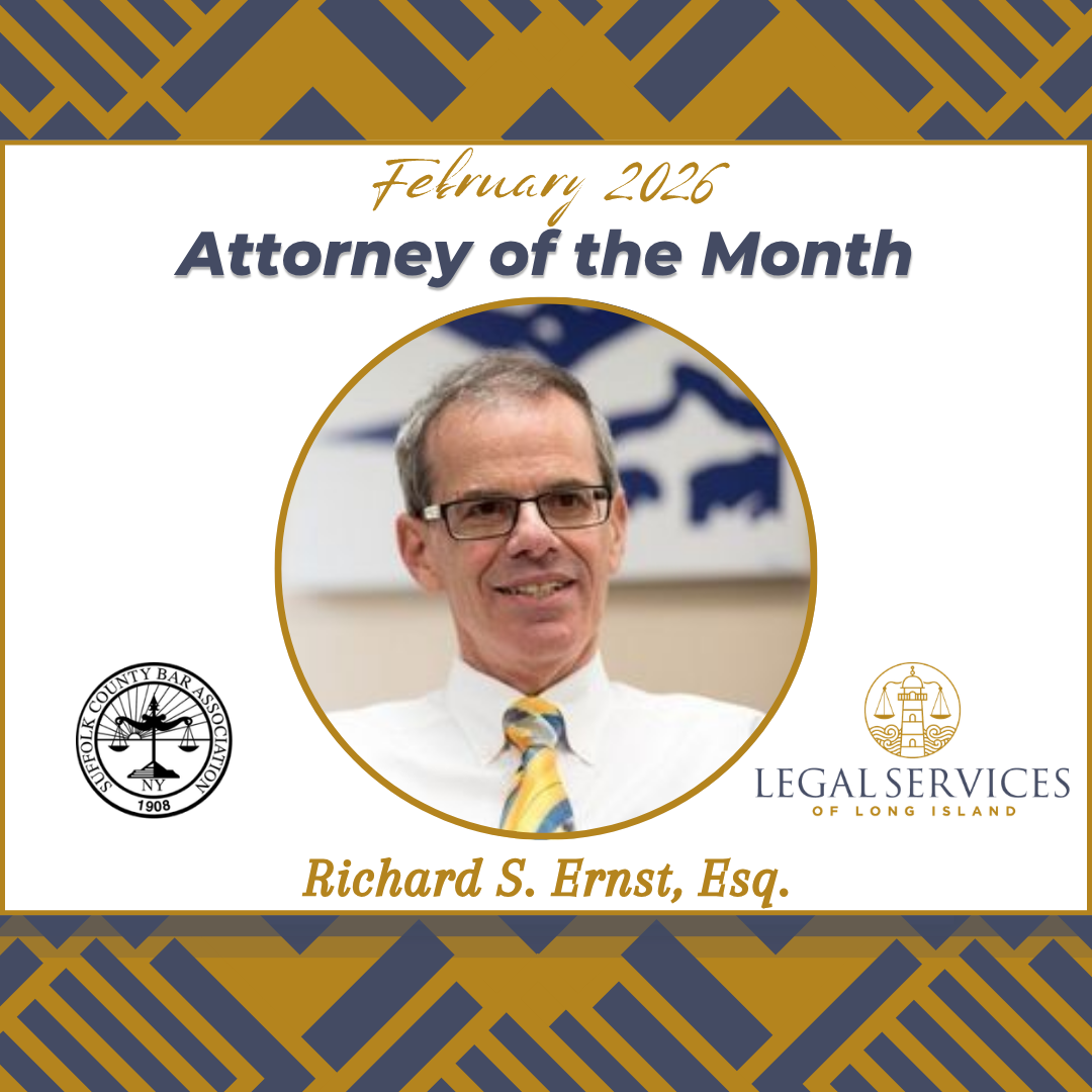 February 2026 Attorney of the Month graphic featuring Richard S. Ernst, Esq. His portrait is centered within a gold circle. The Suffolk County Bar Association logo appears on the left and the Legal Services of Long Island logo appears on the right.