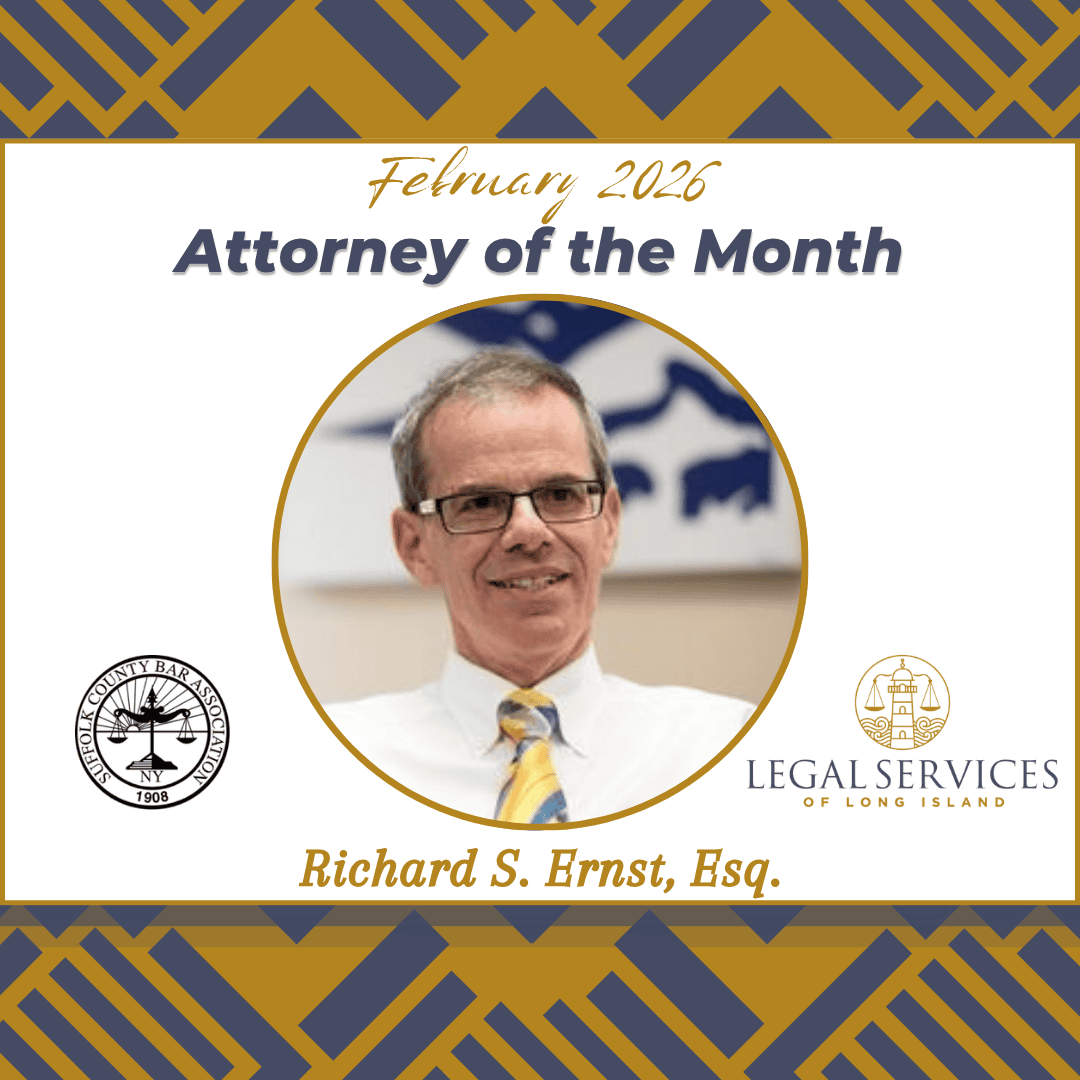 February 2026 Attorney of the Month graphic featuring Richard S. Ernst, Esq. His portrait is centered within a gold circle. The Suffolk County Bar Association logo appears on the left and the Legal Services of Long Island logo appears on the right.