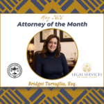 May 2026 Attorney of the Month graphic featuring Bridget Tartaglia, Esq. Her portrait is centered within a gold circle. The Suffolk County Bar Association logo appears on the left and the Legal Services of Long Island logo appears on the right.