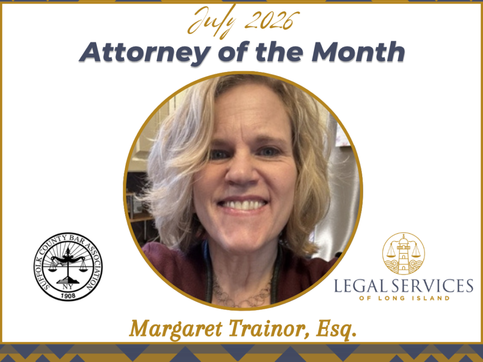 July 2026 Attorney of the Month graphic featuring Margaret Trainor, Esq. Her portrait is centered within a gold circle. The Suffolk County Bar Association logo appears on the left and the Legal Services of Long Island logo appears on the right.