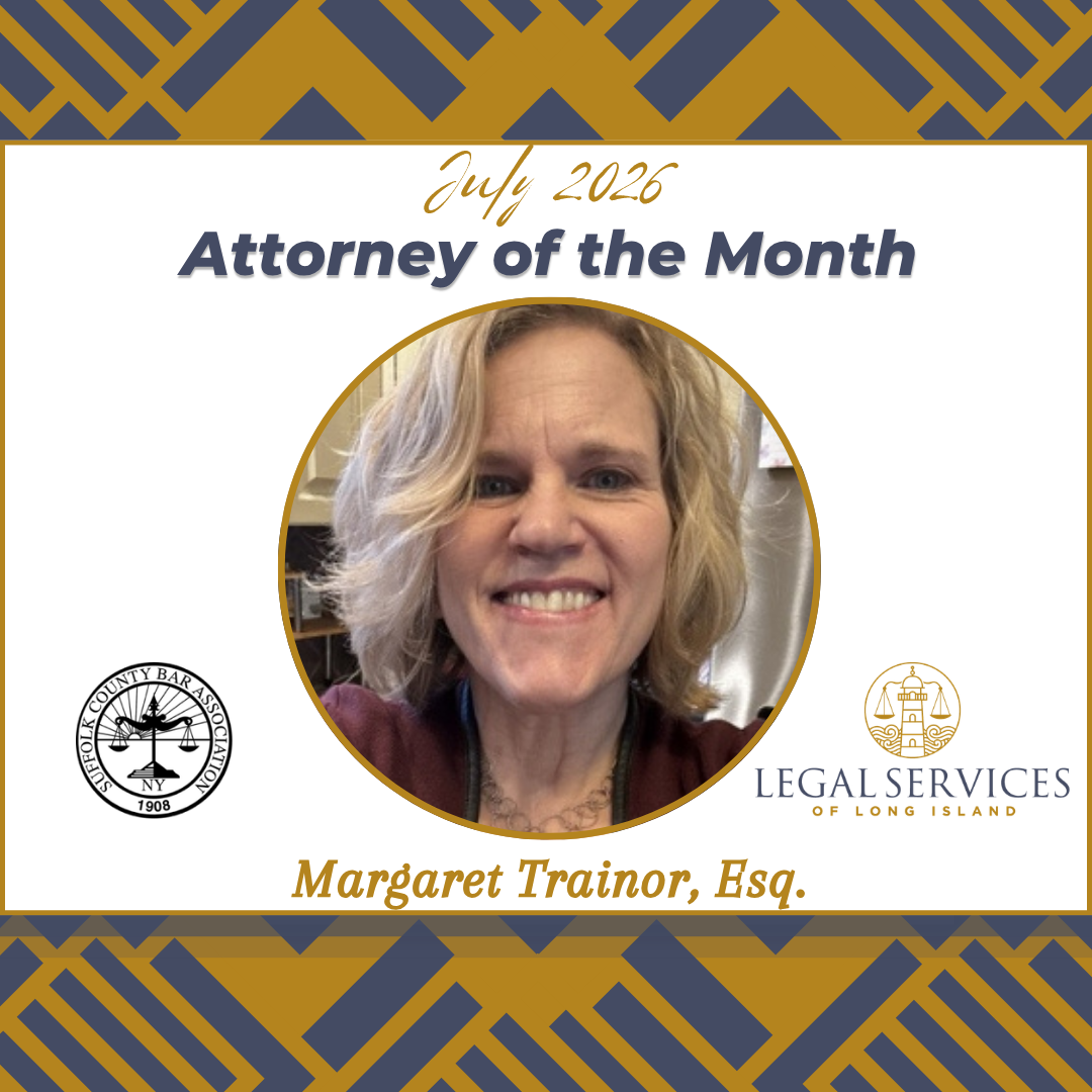 July 2026 Attorney of the Month graphic featuring Margaret Trainor, Esq. Her portrait is centered within a gold circle. The Suffolk County Bar Association logo appears on the left and the Legal Services of Long Island logo appears on the right.
